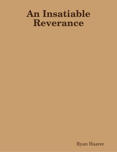 An Insatiable Reverance