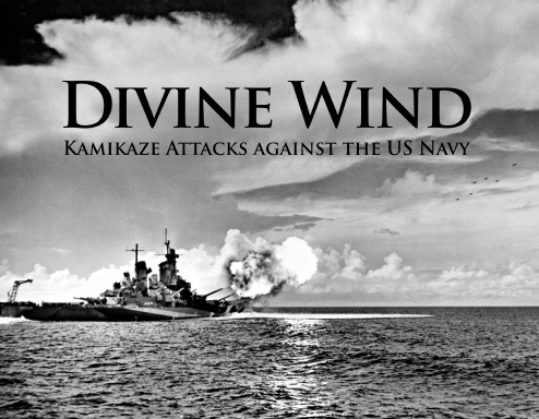 Divine Wind: Kamikaze Attacks Against the US Navy
