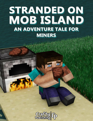 Stranded on Mob Island - An Adventure Tale for Miners: (An Unofficial Minecraft Book)