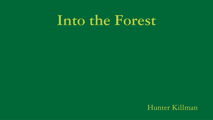 Into the Forest