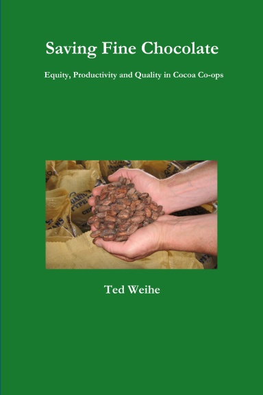 Saving Fine Chocolate: Equity, Productivity and Quality in Cocoa Co-ops