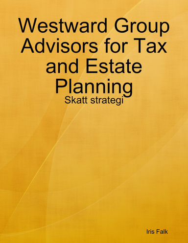 Westward Group Advisors for Tax and Estate Planning: Skatt strategi