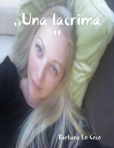 ,,Una lacrima ''