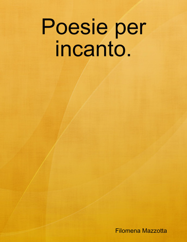 Poesie per incanto.