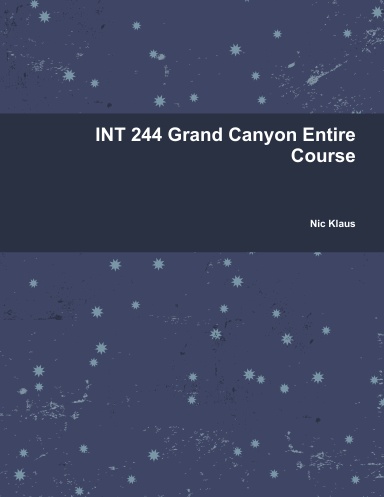 INT 244 Grand Canyon Entire Course