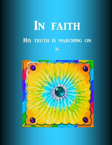 IN FAITH His Truth Is Marching On E-book