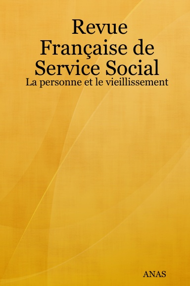 Revue Française de Service Social n°225- La personne et le vieillissement