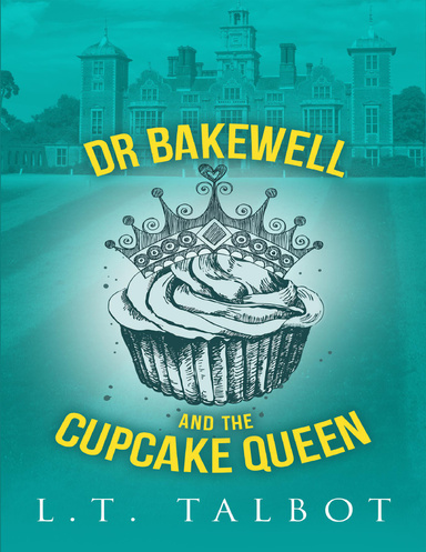 Dr Bakewell and the Cupcake Queen