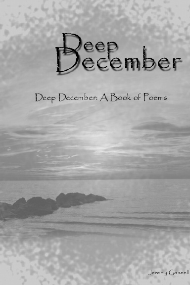 Deep December: (A book of Poems)