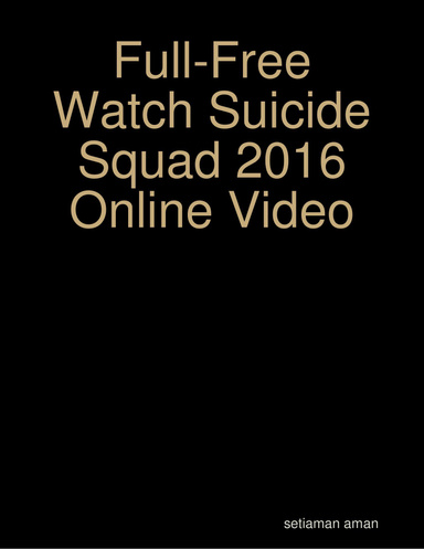Full-Free Watch Suicide Squad 2016 Online Video
