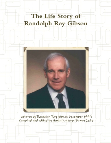 The Life Story of Randolph Ray Gibson