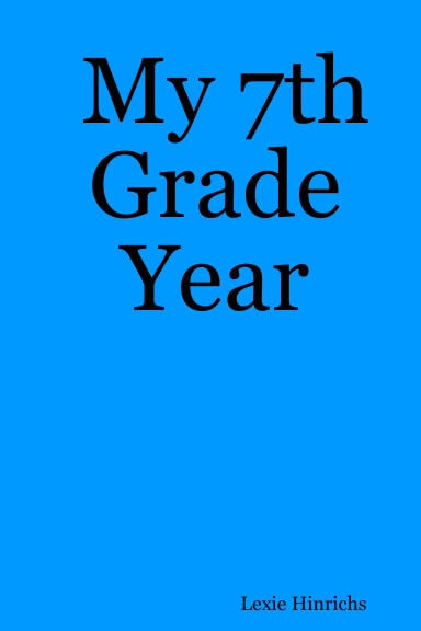 My 7th Grade Year