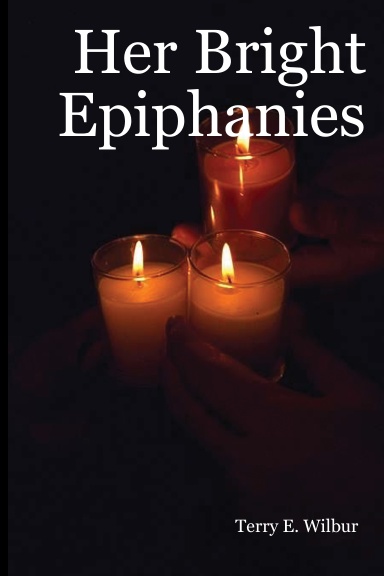 Her Bright Epiphanies