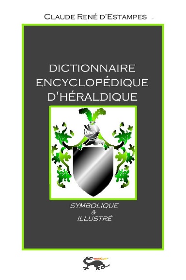 DICTIONNAIRE ENCYCLOPEDIQUE D'HERALDIQUE