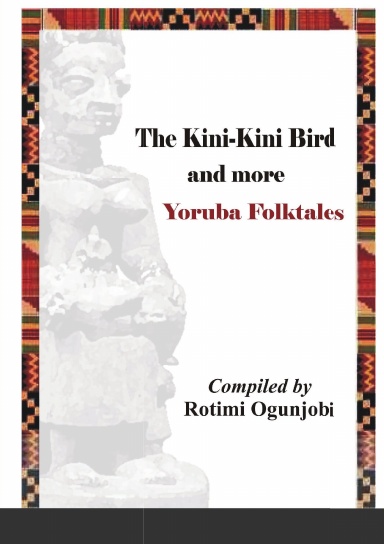 The Kini-Kini Bird and more Yoruba Folktales