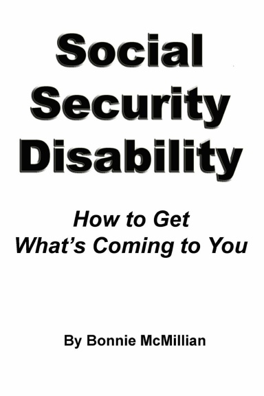 Social Security Disability How to Get What's Coming to You