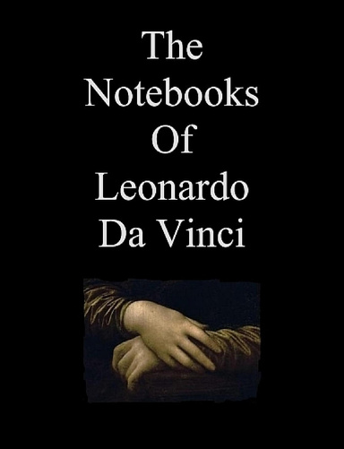 The Notebooks of Leonardo Da Vinci