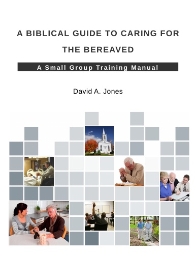 A Biblical Guide to Caring for the Bereaved