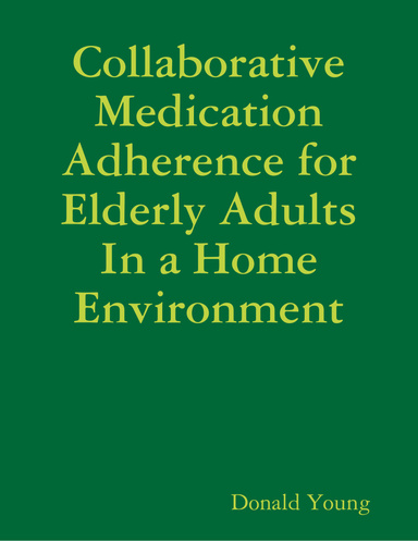 Collaborative Medication Adherence for Elderly Adults In a Home Environment