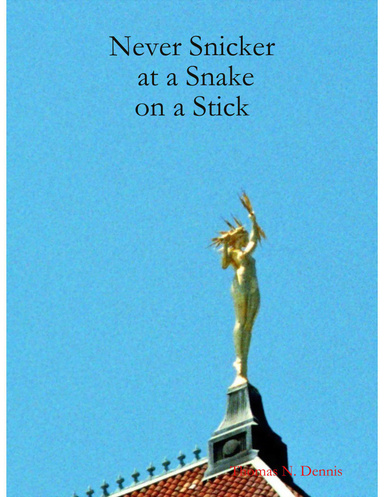 Never Snicker at a Snake on a Stick