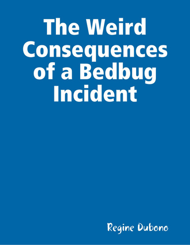 The Weird Consequences of a Bedbug Incident