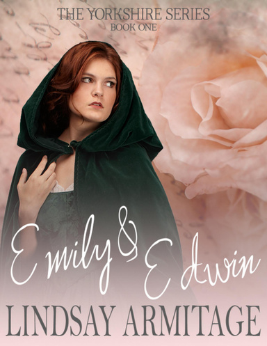 Emily & Edwin: The Yorkshire Series, Book One.