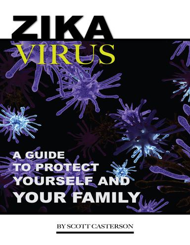 Zika Virus: A Guide to Protect Yourself and Family