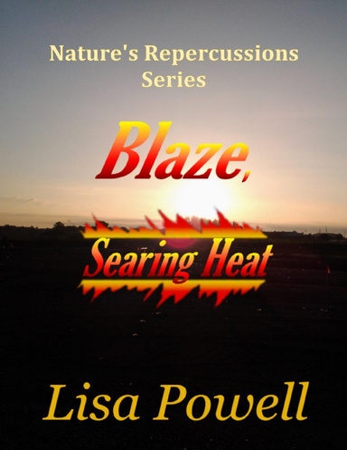 Blaze, Searing Heat