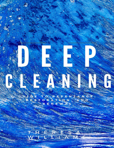 Deep Cleaning: A Guide to Repentance, Restoration and Renewal