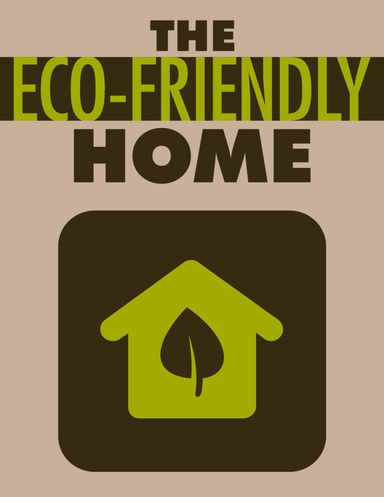 The Eco Friendly Home