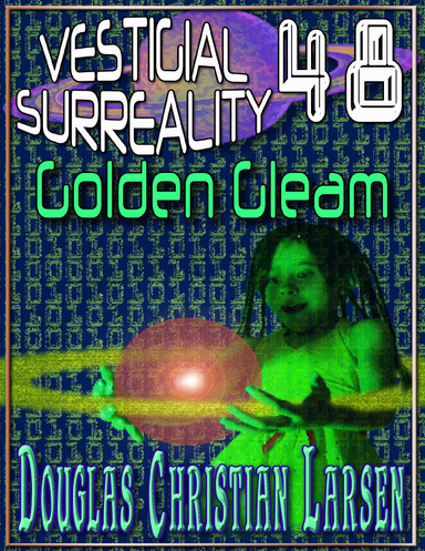 Vestigial Surreality: 48: Golden Gleam