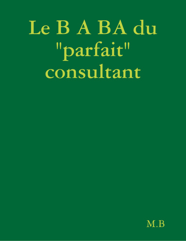 Le B A BA du "parfait" consultant