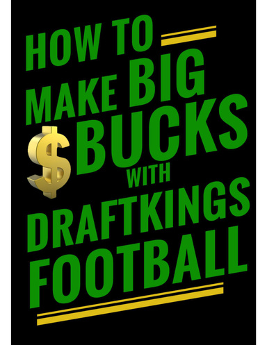 How to Make Big Money With Draftkings Football
