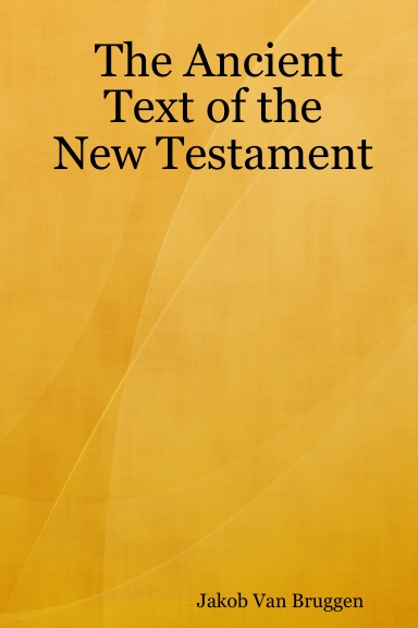 The Ancient Text of the New Testament