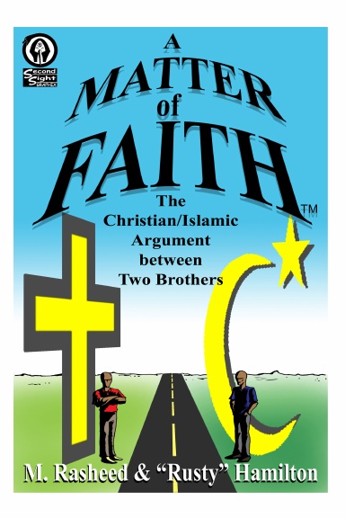 A Matter of Faith: The Christian/Islamic Argument between Two Brothers