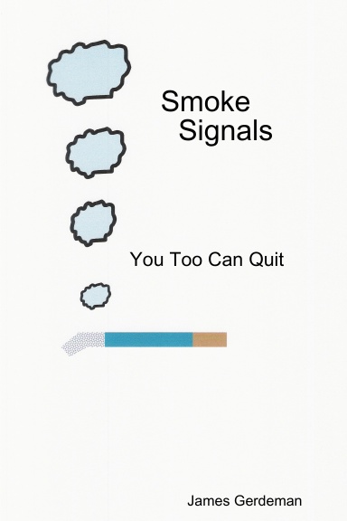 Smoke Signals You Too Can Quit