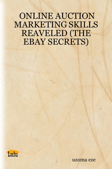 ONLINE AUCTION MARKETING SKILLS REAVELED (THE EBAY SECRETS)
