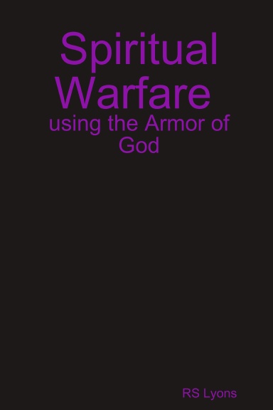 Spiritual Warfare : using the Armor of God