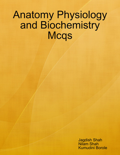Anatomy Physiology and Biochemistry Mcqs