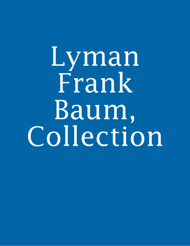 Lyman Frank Baum, Collection