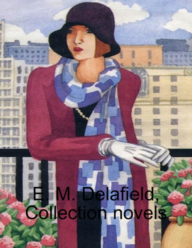 E. M. Delafield, Collection novels