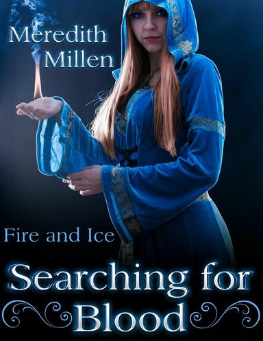 Searching for Blood: Fire and Ice