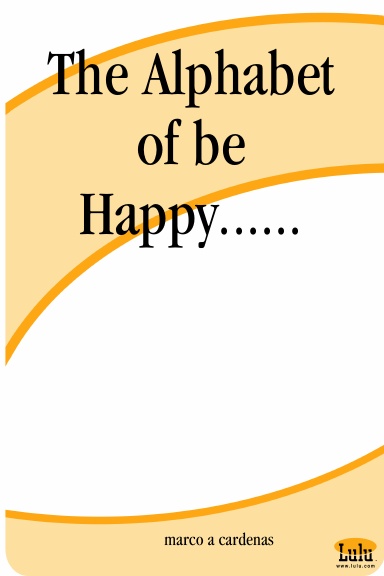 The Alphabet of be Happy......