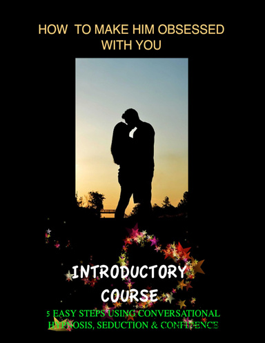 How to Make Him Obsessed with You