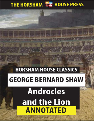Androcles and the Lion, Horsham House Annotated Version