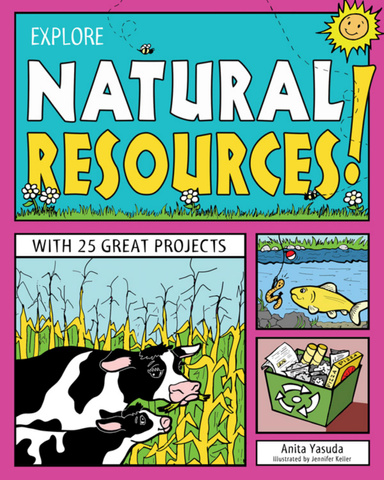 Explore Natural Resources! With 25 Great Projects