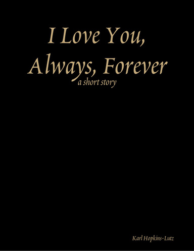 I Love You, Always, Forever