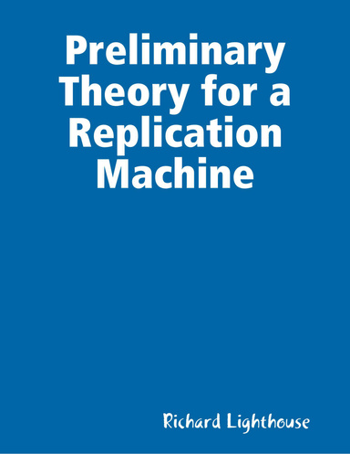 Preliminary Theory for a Replication Machine