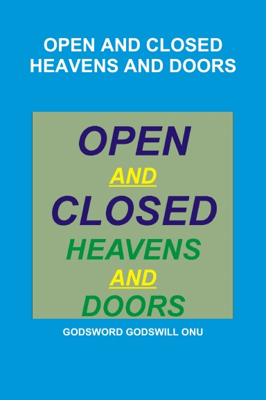 OPEN AND CLOSED HEAVENS AND DOORS