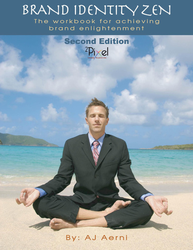 Brand Identity Zen: The Workbook for Achieving Brand Enlightenment